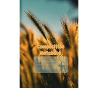 Golden Wheat Field Notebook: Serene Nature-Inspired Journal with Stunning Photographic Cover by StableDrift Photograph