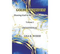 Golden Whispers: Hearing God in the still Small Voice