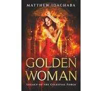 Golden-Woman: Legacy of the Celestial Forge