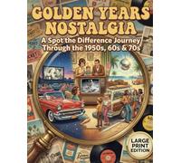 Golden Years Nostalgia: A Spot the Difference Journey Through the 1950s, 60s & 70s