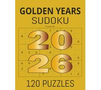 Golden Years Sudoku: Boost Memory, Sharpen Focus, and Maintain Cognitive Health. The Ultimate Mental Workout for Active Senior Minds.