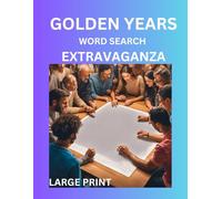 GOLDEN YEARS: WORD SEARCH EXTRAVAGANZA
