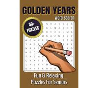 Golden Years Word Search: Fun & Relaxing Puzzles for Seniors: Large Print Word Searches for Seniors | Relaxing Brain Games for Adults & Retirees | Fun & Easy Puzzle Book for Memory & Mind Sharpness