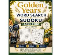 Golden Years Word Searches and Sudoku: Large Print For Those in Their Golden Years