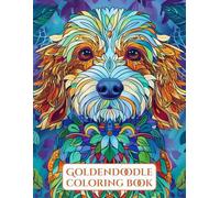 Goldendoodle Coloring Book for Adults: A Heartwarming and Relaxing Journey Through the Charm of Goldendoodles: 50 Cute, Detailed, and Joyful ... Stress Relief, Mindfulness, and Creative Fun