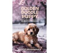 GOLDENDOODLE PUPPY TRAINING GUIDE: Gentle & Force-Free Positive Reinforcement Methods for House & Potty Training, Separation Anxiety, Lifelong Health, ... & Raising a Loyal, Intelligent Companion: 26