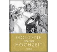Goldene Hochzeit 1975 - 2025: Jahrgangsbuch zum 50. Hochzeitstag | mit den Highlights der letzten 50 Jahre | Geschenkbuch