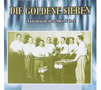 Goldene Sieben,die - Tanzmusik der 30er Jahre