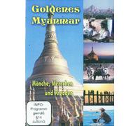 Goldenes Myanmar - Mönche, Menschen und Pagoden