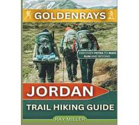 GoldenRays Jordan Trail Hiking Guide: Discover Petra to Wadi Rum and Beyond