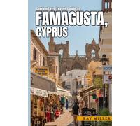 GoldenRays Travel Guide to Famagusta, Cyprus: Unveiling the City's Best Adventure Spots