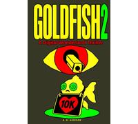 Goldfish 2: A Digital Wonderland Thriller