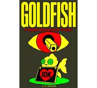 Goldfish: A Digital Wonderland Thriller Novel