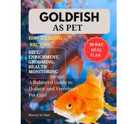GOLDFISH AS PET: A Balanced Guide to Holistic and Veterinary Pet Care
