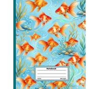 Goldfish Composition Notebook: Science-Themed Ruled Notebook for Students, Nature Lovers, Ichthyology Enthusiasts, School Notes, Journaling, and Everyday Writing