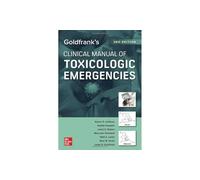 Goldfrank's Clinical Manual of Toxicologic Emergencies – Seconda edizione