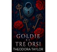 Goldie e i tre orsi: Un romance sportivo reverse harem contemporaneo