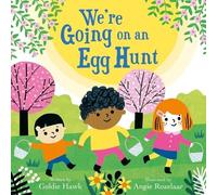 Goldie Hawk Angie Rozelaar We're Going on an Egg Hunt (Copertina rigida)