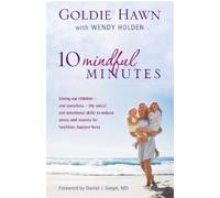 Goldie Hawn Wendy Holden 10 Mindful Minutes (Tascabile)