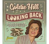 Goldie Hill Looking Back: A Singles Collection 1952-1962 (CD) Album