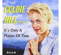Goldie Hill - Vol 2, It's Only a Matter of T