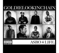 Goldie Lookin' Chain - Asbo 4 Life