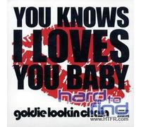 Goldie Lookin' Chain - You Knows I Love You