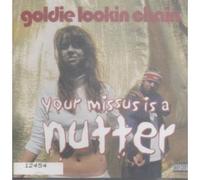 Goldie Lookin' Chain - Your Missus Is A Nutter [Cd2]