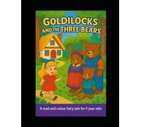Goldilocks and the Three Bears: A read and colour fairy tale for 5-year-olds
