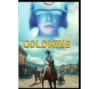 Goldmine Alan Polonsky Alanna Fox Taylor Nichols Terry Walters Matthew Marder