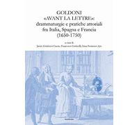 Goldoni "avant la lettre": drammaturgie e pratiche attoriali fra Italia, Spagna