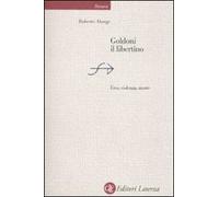 Goldoni il libertino. Eros, violenza, morte