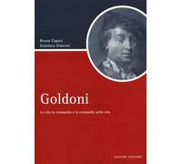 Goldoni. La vita in commedia e la commedia nella vita