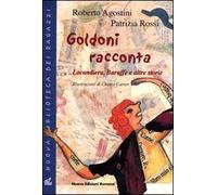 Goldoni racconta. Locandiera, baruffe e altre storie