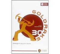Goldrake 30. Antologia di racconti robotici. Con CD-ROM