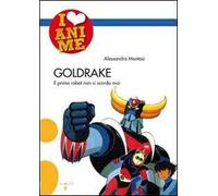 Goldrake. Il primo robot non si scorda mai