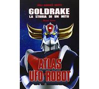 Goldrake. La storia di un mito