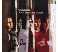 Goldrush - Don't Bring Me Down
