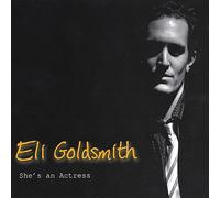 Goldsmith Eli - She's An Actress