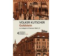 Goldstein. Le indagini di Gereon Rath. Vol. 3 - Kutscher Volker