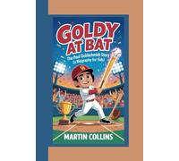 GOLDY AT BAT: The Paul Goldschmidt Story (A Biography for kids)