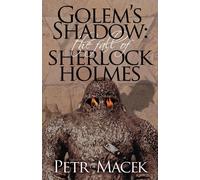 Golem´s Shadow: The Fall of Sherlock Holmes - Macek Petr
