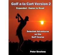 Golf a la Cart Version 2: Selected Adventures on the Golf Course