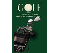 Golf-a long walk with frequent disappointments