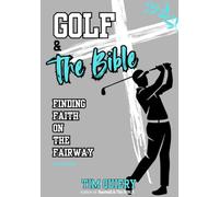 GOLF and the BIBLE: Finding Faith on the Fairway (Golf Motivational Book; Christian Athlete Devotional, Golf and Faith, Faith Based Encouragement)