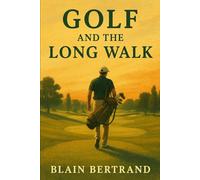 Golf and the Long Walk: Why the Walk Matters More Than the Score
