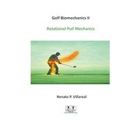 Golf Biomechanics II - Rotational Pull Mechanics: Speed Through Sequential Force Transfer: 2