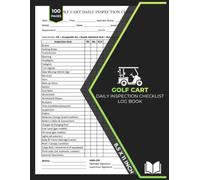 Golf Cart Daily Inspection Checklist Log Book: Gas or Electric Golf Cart Log | Golf Buggy Pre-Use Inspection Checklist | 100 Forms