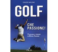 Golf che passione! Psicologia e tecniche di mental training