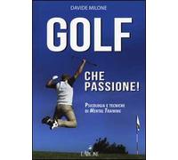 Golf che passione! Psicologia e tecniche di mental training
